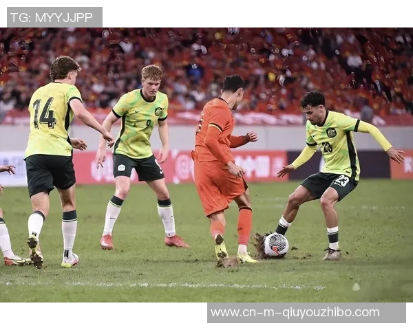 澳大利亚男足与中国男足激战正酣谁能在国际赛场上笑到最后